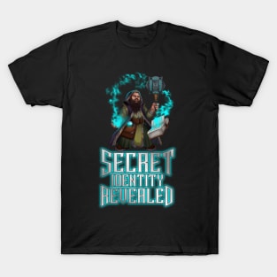 Secret Identity Revealed - Dwarf Mage T-Shirt